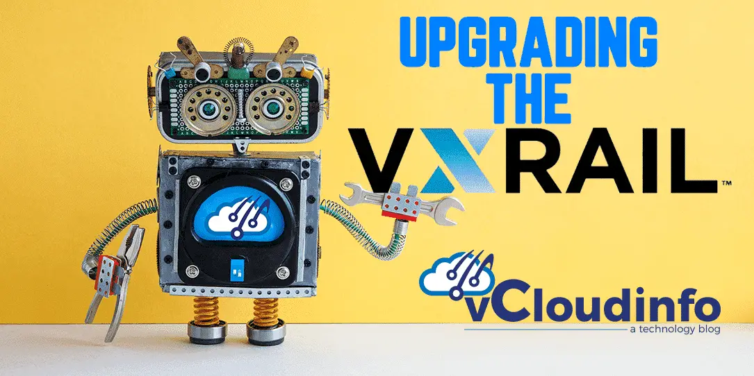 Upgrade EMC/Dell VxRail Best Practices (4.7.100 to 4.7.301) 1